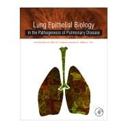 Lung Epithelial Biology in the Pathogenesis of Pulmonary Disease