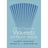 First Course in Wavelets with Fourier Analysis, A