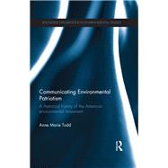 Communicating Environmental Patriotism: A Rhetorical History of the American Environmental Movement