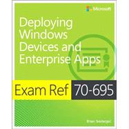 Exam Ref 70-695 Deploying Windows Devices and Enterprise Apps (MCSE)