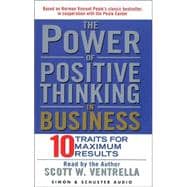 The Power of Positive Thinking in Business; Ten Traits for Maximum Results