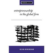 Entrepreneurship in the Global Firm : Enterprise and Renewal