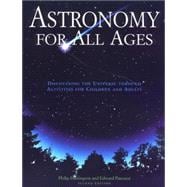 Astronomy for All Ages Discovering The Universe Through Activities For Children And Adults