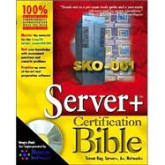 Server+<sup>TM</sup> Certification Bible