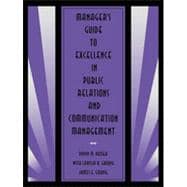 Manager's Guide to Excellence in Public Relations and Communication Management