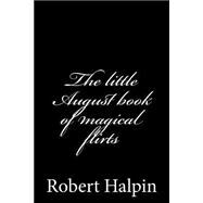 The Little August Book of Magical Flirts