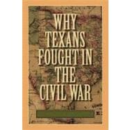 Why Texans Fought in the Civil War