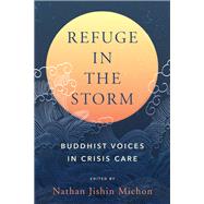 Refuge in the Storm Buddhist Voices in Crisis Care