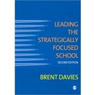 Leading the Strategically Focused School : Success and Sustainability
