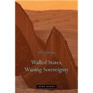 Walled States, Waning Sovereignty