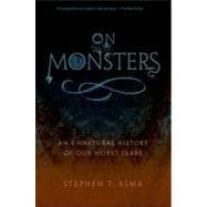 On Monsters An Unnatural History of Our Worst Fears