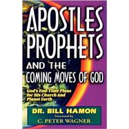Apostles, Prophets and the Coming Moves of God,9780939868094