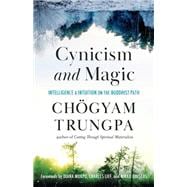 Cynicism and Magic Intelligence and Intuition on the Buddhist Path