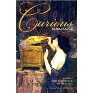 Curious Subjects Women and the Trials of Realism