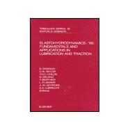Elastohydrodynamics-'96 Fundamentals and Applications in Lubrication and Traction: Proceedings of the 23rd Leeds-Lyon Symposium on Tribology Held in the Institute of Tribology, Department of Mechanical Engineering, the University of