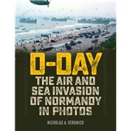 D-Day The Air and Sea Invasion of Normandy in Photos
