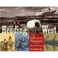 Heading West Life with the Pioneers, 21 Activities