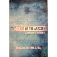The Heart Of The Apostle: A Commentary on Romans 9-11