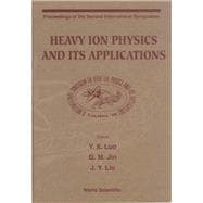 Heavy Ion Physics and Its Applications: Proceedings of the Second International Symposium : 29 August-1 September 1995 Lanzhou, China