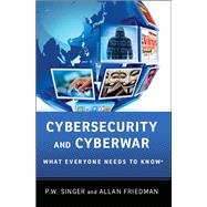 Cybersecurity and Cyberwar What Everyone Needs to Know®