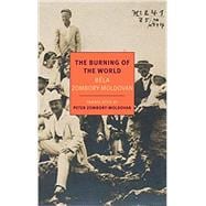 The Burning of the World A Memoir of 1914