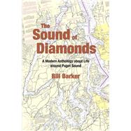 The Sound of Diamonds A Modern Anthology about Life around Puget Sound