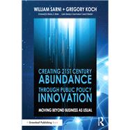 Creating 21st Century Abundance Through Public Policy Innovation