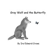 Gray Wolf and the Butterfly