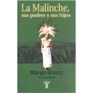 La Malinche Sus Padres Y Sus Hijos/the Malinche, Her Parents And Her Children: Her Forebears And Her Descendants