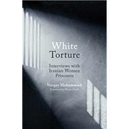 Kindle eBook: White Torture: Interviews with Iranian Women Prisoners (ASIN B09WB5FXHJ)