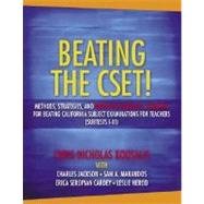 Beating the CSET! Methods, Strategies, and Multiple Subjects Content for Beating the California Subject Examinations for Teachers (Subtests I-III)