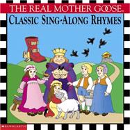 The Real Mother Goose Classic Sing-along Rhymes