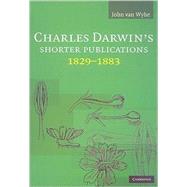 Charles Darwin's Shorter Publications, 1829â€“1883