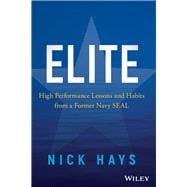 Elite High Performance Lessons and Habits from a Former Navy SEAL
