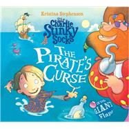 Sir Charlie Stinky Socks and the Tale of the Pirate's Curse
