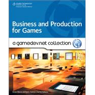 Business and Production: A GameDev.net Collection