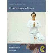 Hidden Language Hatha Yoga: The Tree Pose