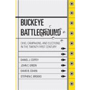 Buckeye Battleground : Ohio, Campaigns, and Elections in the Twenty-First Century