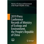 2019 Press Conference Records of Ministry of Ecology and Environment, the People’s Republic of China