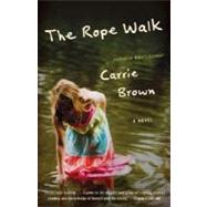 The Rope Walk A Novel