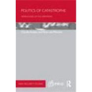 Politics of Catastrophe: Genealogies of the Unknown