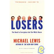 LOSERS: The Road to Everything but the White House