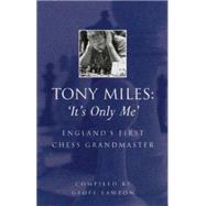 Tony Miles: 'It's Only Me' England's First Chess Grandmaster