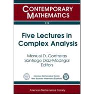 Five Lectures in Complex Analysis