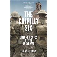 The Chipilly Six Unsung heroes of the Great War