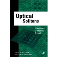 Optical Solitons : From Fibers to Photonic Crystals
