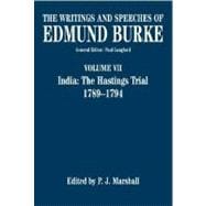 The Writings and Speeches of Edmund Burke Volume VII: India: The Hastings Trial 1789-1794