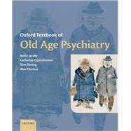 Oxford Textbook of Old Age Psychiatry