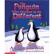 The Penguin Who Wanted To Be Different A Christmas Wish