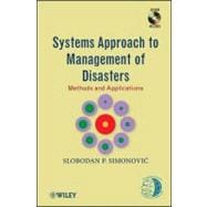 Systems Approach to Management of Disasters Methods and Applications